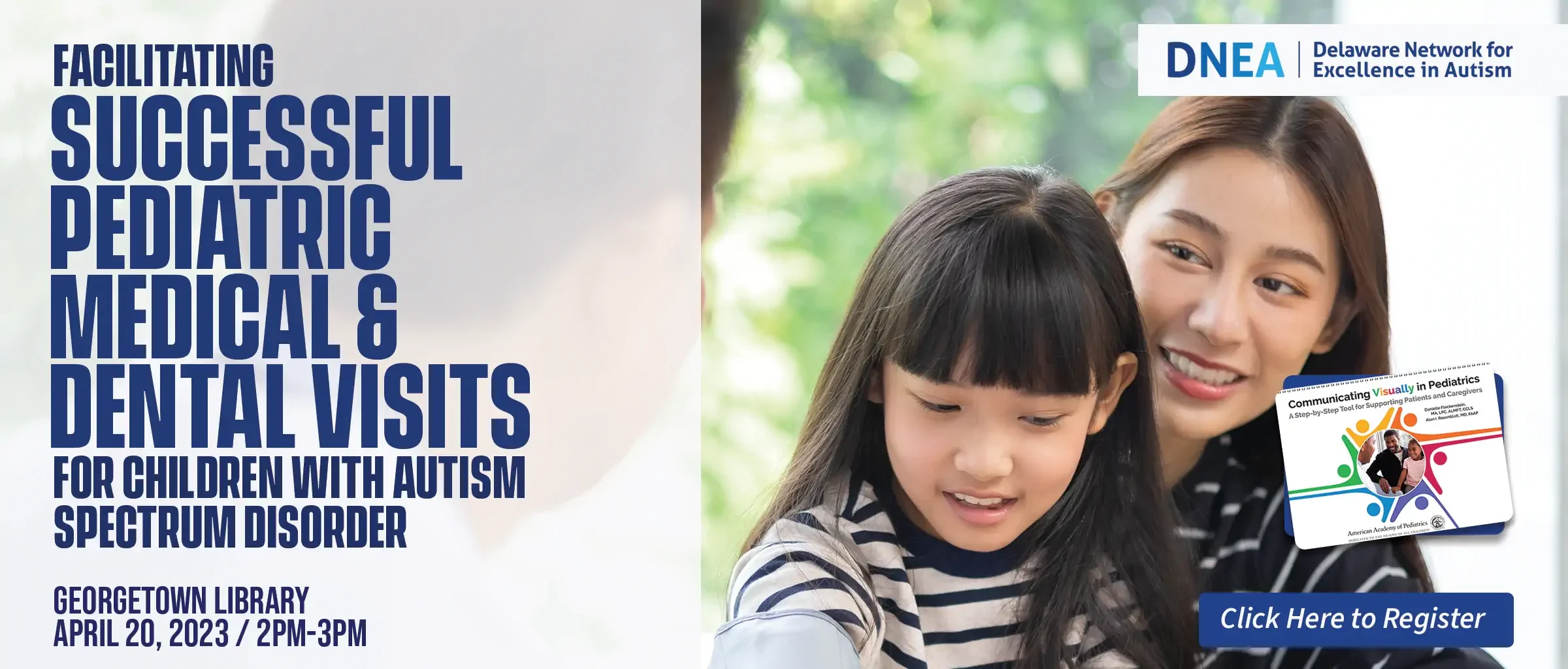Register for "Facilitating Successful Pediatric Medical and Dental Visits for Children with Autism Spectrum Disorder" at the Georgetown Library April 20, 2023 2-3 p.m.