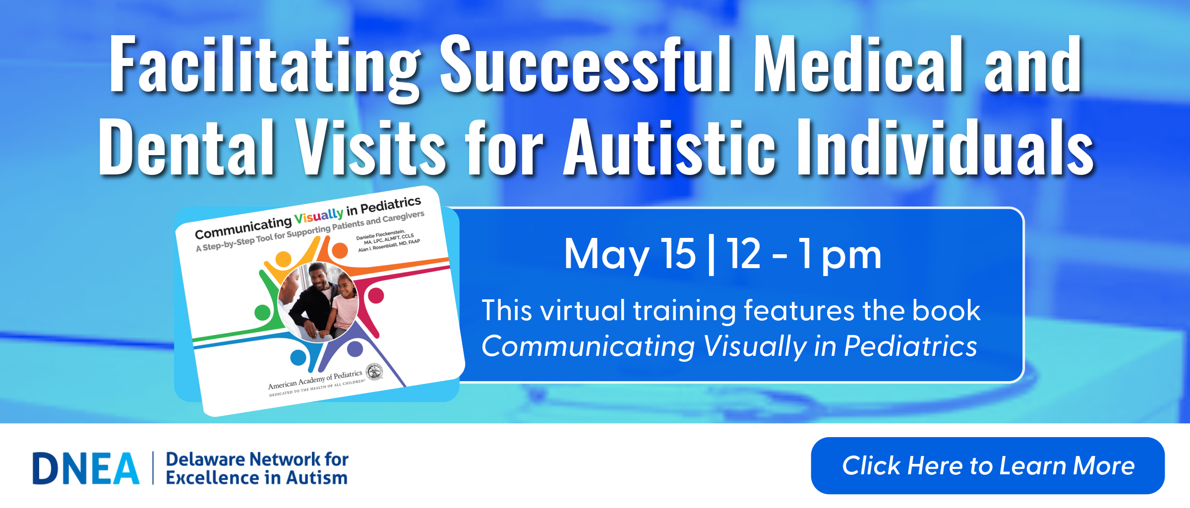 Supports and Resources for medical and dental providers. Obtain copies of Communication Visually in Pediatrics. Request training and technical assistance about how to use visual supports in medical settings.